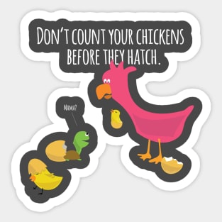 Don't count your chickens Sticker